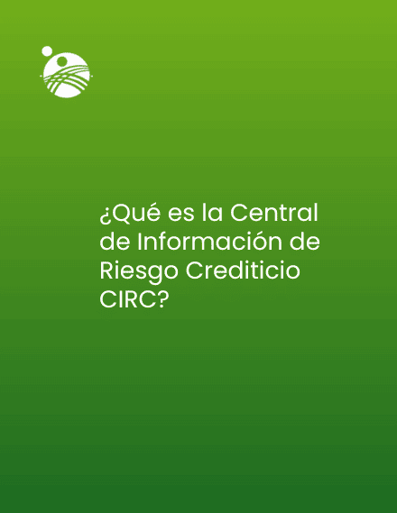 ¿Qué es la Central de Información Riesgo Crediticio CIRC?