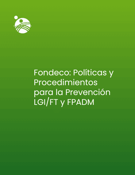 Fondeco: Políticas y Procedimientos para la Prevención LGI/FT y FPADM